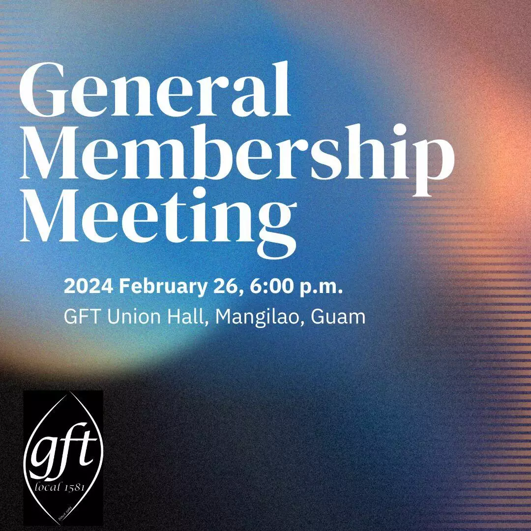 General Membership Meeting February 26, 2024, 6:00 PM @ GFT Union Hall